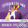 Streghetta mia. Audiolibro. Download MP3 ebook