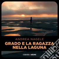 Grado e la ragazza nella laguna. Audiolibro. Download MP3 ebook