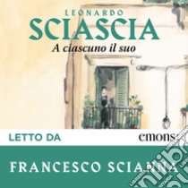 A ciascuno il suo. Audiolibro. Download MP3 ebook di Leonardo Sciascia