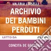 Archivio dei bambini perduti. Audiolibro. Download MP3 ebook di Valeria Luiselli