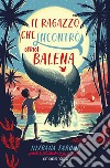 Il ragazzo che incontrò una balena. E-book. Formato EPUB ebook