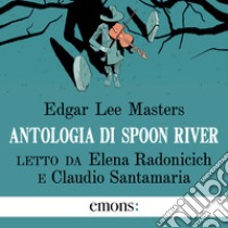 Antologia di Spoon River. Audiolibro. Download MP3 ebook di Edgar Lee Masters