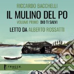 Il Mulino del Po - Volume primo - Dio ti salvi. Audiolibro. Download MP3