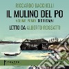 Il Mulino del Po - Volume primo - Dio ti salvi. Audiolibro. Download MP3 ebook di Alberto Rossatti