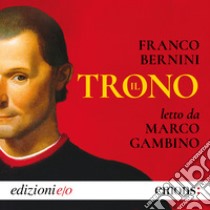 Il trono. Audiolibro. Download MP3 ebook di Marco Gambino