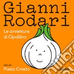 Le avventure di Cipollino. Audiolibro. Download MP3 ebook