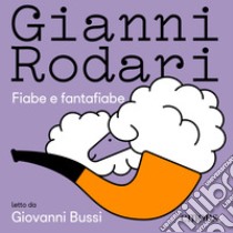 Fiabe e fantafiabe. Audiolibro. Download MP3 ebook di Giovanni Bussi