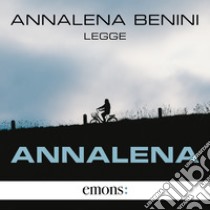 Annalena. Audiolibro. Download MP3 ebook di Annalena Benini