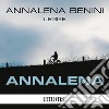 Annalena. Audiolibro. Download MP3 ebook di Annalena Benini