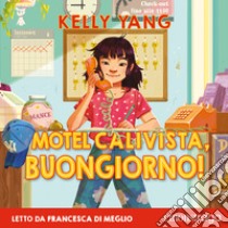 Motel Calivista, buongiorno!. Audiolibro. Download MP3 ebook di Kelly Yang