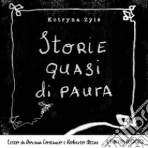 Storie quasi di paura. Audiolibro. Download MP3 ebook di Kotryna Zyle