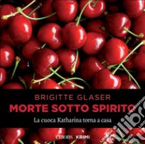 Morte sotto spirito. Audiolibro. Download MP3 ebook di Brigitte Glaser