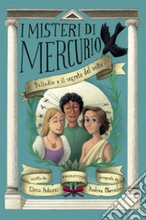 Palladio e il segreto del volto: I misteri di Mercurio 8 - Palladio. E-book. Formato EPUB ebook di Elena Peduzzi