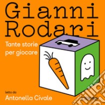 Tante storie per giocare. Audiolibro. Download MP3 ebook di Gianni Rodari