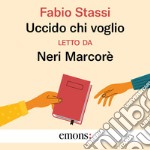 Uccido chi voglio. Audiolibro. Download MP3 ebook