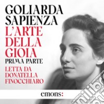 L'arte della gioia - Prima parte. Audiolibro. Download MP3 ebook di Donatella Finocchiaro