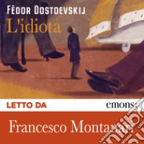 L'idiota. Audiolibro. Download MP3 ebook di Laura Salmon