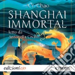 Shanghai immortal. Audiolibro. Download MP3 ebook