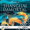 Shanghai immortal. Audiolibro. Download MP3 ebook di Tiziana Lo Porto