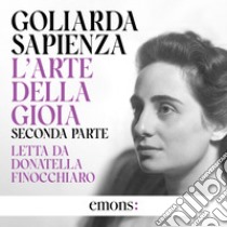 L'arte della gioia - Seconda parte. Audiolibro. Download MP3 ebook di Donatella Finocchiaro