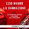 La dannazione: 1921. La sinistra divisa all'alba del fascismo. Audiolibro. Download MP3 ebook di Ezio Mauro