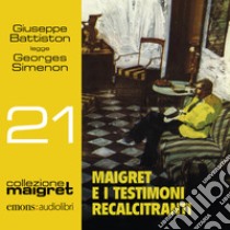Maigret e i testimoni recalcitranti. Audiolibro. Download MP3 ebook di Georges Simenon