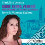 Rione Serra Venerdì: Imma Tataranni e le trappole del passato. Audiolibro. Download MP3