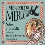 Salire a le stelle: I misteri di Mercurio 4 - Giotto. Audiolibro. Download MP3 ebook