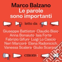 Le parole sono importanti: Dove nascono e cosa raccontano. Audiolibro. Download MP3 ebook di Marco Balzano