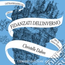 Fidanzati dell'inverno: L'Attraversaspecchi - 1. Audiolibro. Download MP3 ebook di Christelle Dabos