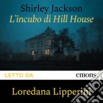 L'incubo di Hill House. Audiolibro. Download MP3 ebook di Shirley Jackson