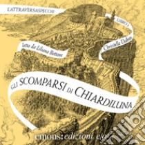 Gli scomparsi di Chiardiluna. Audiolibro. Download MP3 ebook di Christelle Dabos