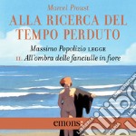 Alla ricerca del tempo perduto Vol. 2: All’ombra delle fanciulle in fiore. Audiolibro. Download MP3 ebook