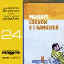 Maigret, Lognon e i gangster. Audiolibro. Download MP3 ebook di Georges Simenon