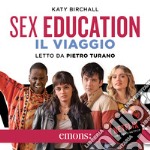 Sex education: Il viaggio. Audiolibro. Download MP3 ebook