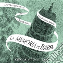 La memoria di Babel: L'Attraversaspecchi - vol. 3. Audiolibro. Download MP3 ebook di Christelle Dabos