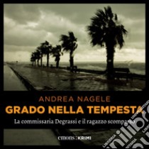 Grado nella tempesta. Audiolibro. Download MP3 ebook di Andrea Nagele