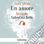 Un amore. Audiolibro. Download MP3