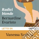 Radici bionde. Audiolibro. Download MP3 ebook