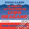 Nuove avventure di Lupo Uragano. Audiolibro. Download MP3 ebook di Pinin Carpi