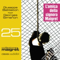 L'amica della signora Maigret. Audiolibro. Download MP3 ebook di Georges Simenon