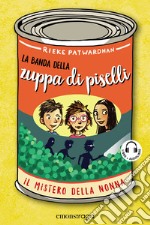 La banda della zuppa di piselli: Il mistero della nonna. E-book. Formato EPUB ebook