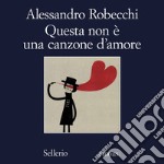 Questa non è una canzone d'amore. Audiolibro. Download MP3 ebook