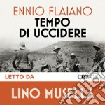 Tempo di uccidere: Introduzione di Emanuele Trevi. Audiolibro. Download MP3 ebook