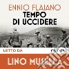 Tempo di uccidere: Introduzione di Emanuele Trevi. Audiolibro. Download MP3 ebook