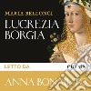 Lucrezia Borgia. Audiolibro. Download MP3 ebook di Anna Bonaiuto