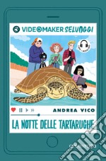 La notte delle tartarughe: Videomaker Selvaggi. E-book. Formato EPUB ebook