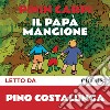 Il papà mangione e altre storie. Audiolibro. Download MP3 ebook di Pinin Carpi