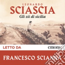 Gli zii di Sicilia. Audiolibro. Download MP3 ebook di Leonardo Sciascia