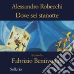 Dove sei stanotte. Audiolibro. Download MP3 ebook